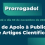 Prorrogação do Prazo para Submissão ao Edital de Apoio à Publicação de Artigos Científicos