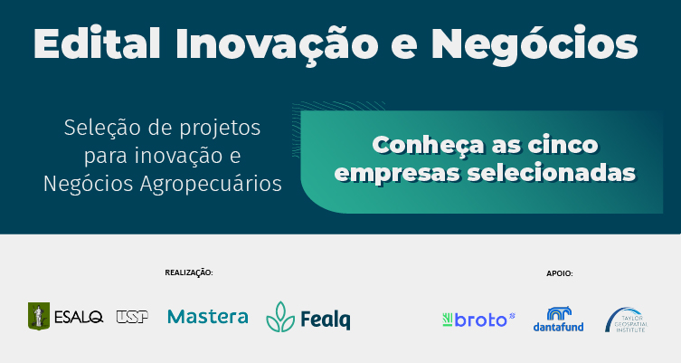 https://fealq.org.br/selecionadas-as-cinco-empresas-que-irao-participar-do-edital-inovacao-e-negocios-para-o-agronegocio-em-parceria-com-a-mastera-e-esalq-usp/