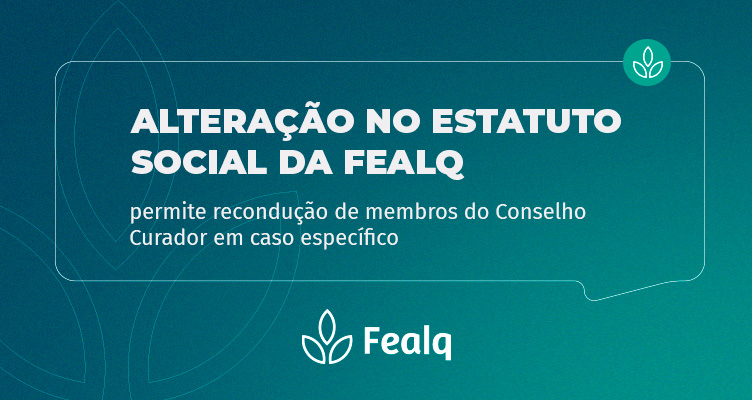 https://fealq.org.br/alteracao-no-estatuto-social-da-fealq-permite-reconducao-de-membros-do-conselho-curador-em-caso-especifico/