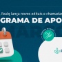 Em março, Fealq lança novos editais e abre chamadas pelo Programa de Apoios