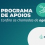 Confira as chamadas de agosto do Programa de Apoios