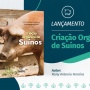 Obra ensina como criar suínos em sistema orgânico, atendendo requisitos nutricionais, de manejo e bem-estar