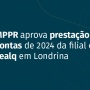 MPPR aprova prestação de contas de 2024 da filial Fealq em Londrina