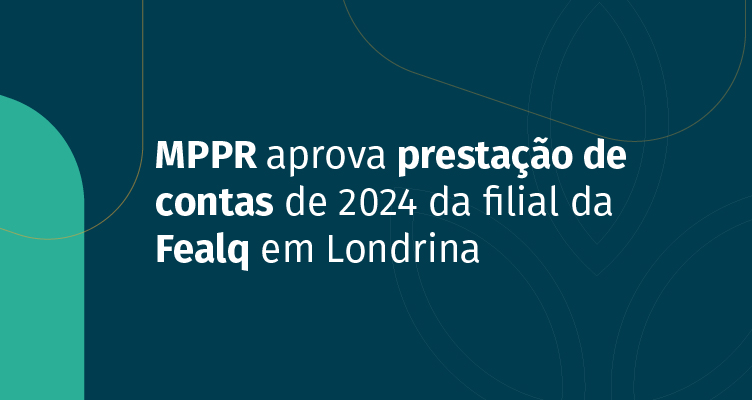 https://fealq.org.br/mppr-aprova-prestacao-de-contas-de-2024-da-filial-da-fealq-em-londrina/