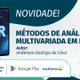 Edição atualizada e ampliada do livro “Métodos de Análise Multivariada em R” é lançada em versão digital