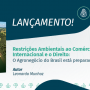 Obra discute impacto das legislações ambientais sobre o comércio internacional e apresenta desafios e oportunidades para o agro brasileiro
