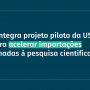 Fealq integra projeto piloto da USP para acelerar importações destinadas à pesquisa científica