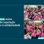 Outubro Rosa reúne histórias de superação e incentivo à solidariedade